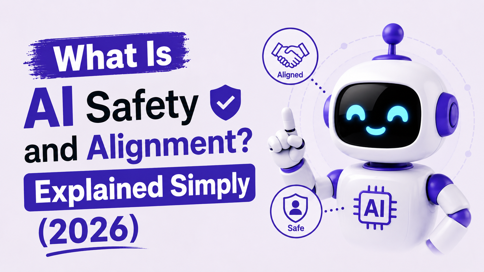 What Is AI Safety and Alignment? Why It Matters Now