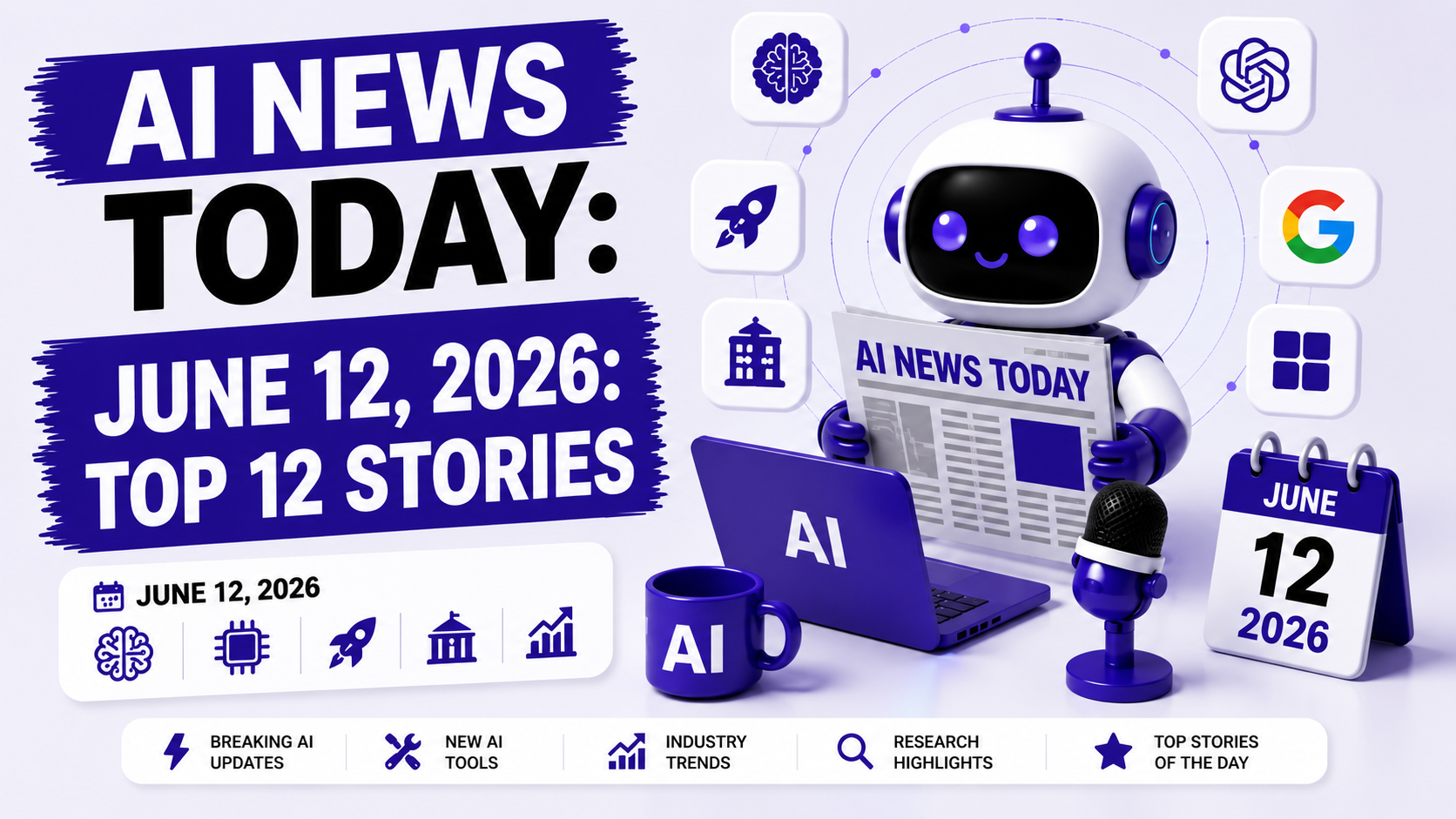 AI News Today: Top 10 AI Stories - June 12, 2026